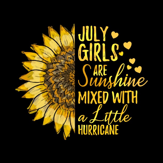 Sunflower July Girls Are Sunshine Mixed With A Little Hurricane by Phylis Lynn Spencer