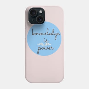 Knowledge is power study motivation for students and lifelong learners Phone Case