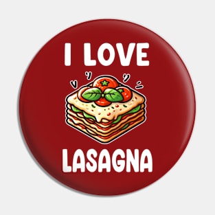 I Love Lasagna Italian Food Lovers Pin