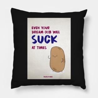 Dream Job - Truth Potato Pillow