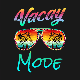 Vacay Mode Summer Vacation Sunglasses Funny T-Shirt