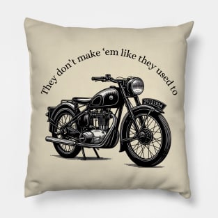 Vintage Motorcycle They Don't Make 'Em Like They Used To Black Work Ink Minimalist Pillow