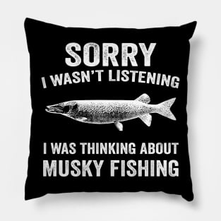 I was thinking about Musky fishing Pillow