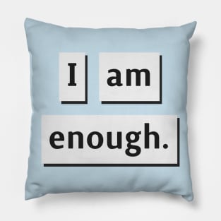 I am Enough. Pillow