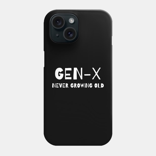 GEN-X NEVER GROWING OLD Phone Case by EmoteYourself