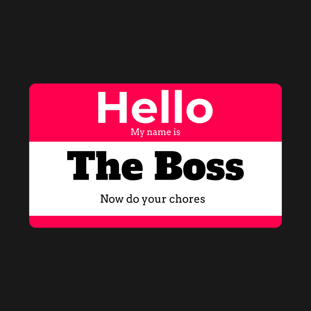 Hello My Name Is The Boss- Mom and Dad by Mama Vibes Apparel