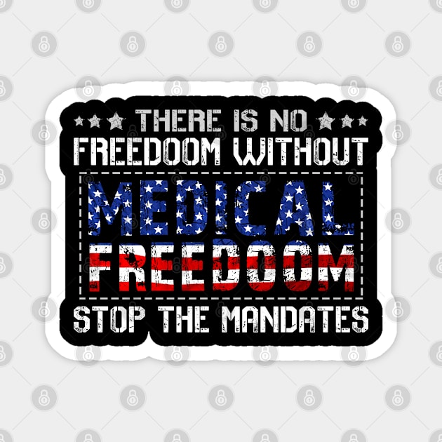 Medical Freedom Stop the Mandates Magnet by lenaissac2