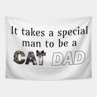 It takes a special man to be a cat dad - grey and white cat oil painting word art Tapestry