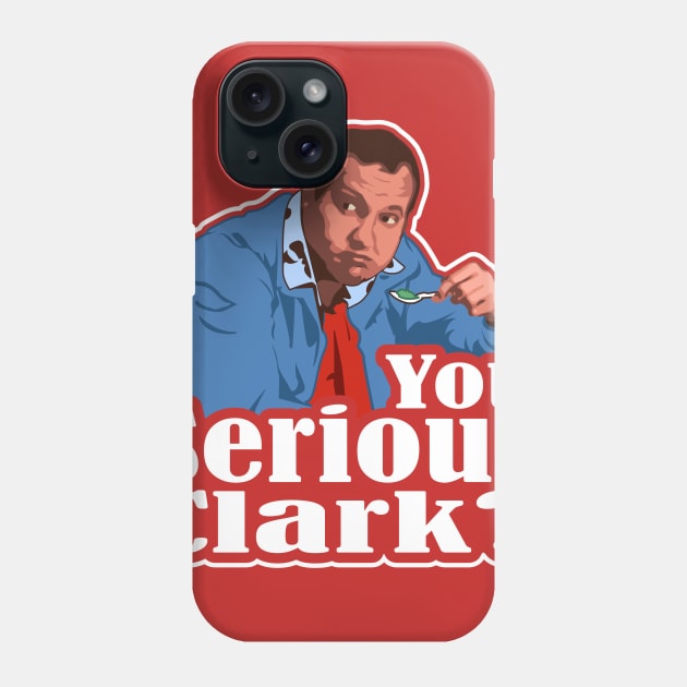 You Serious Clark? Funny Christmas Vacation Cousin Eddie Graphic Phone Case by ChattanoogaTshirt