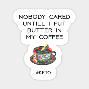 Butter in My Coffee Magnet