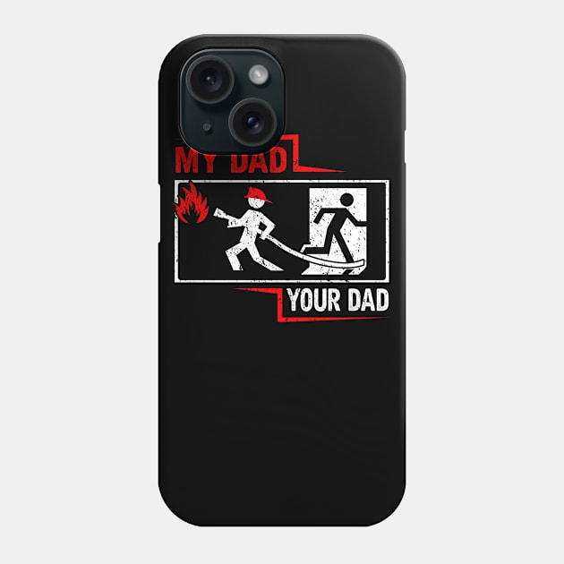 My Dad Your Dad Firefighter Son Proud Fireman Rescuer Gift Phone Case by savariya