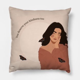 You deserve your kindness too Pillow