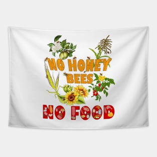 NO HONEY BEES NO FOOD Tapestry