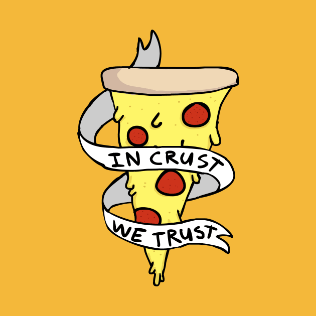 In Crust We Trust by RadicalLizard