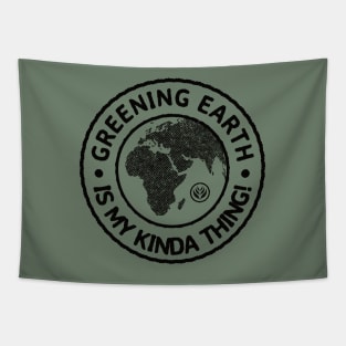 Greening Earth Is My Kinda Thing (Black) Tapestry