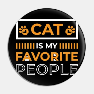 Cats Are My Favorite People Kitty Cat Feline Quote Gift Pin