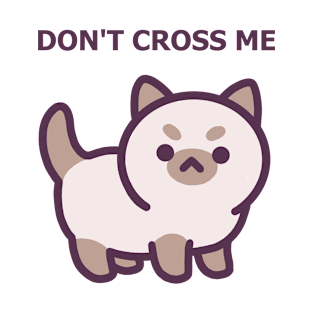 Don't Cross Me - Funny Cat T-Shirt