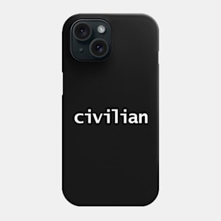 Civilian Minimal Typography Phone Case