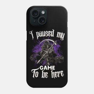 I Paused My Game to Be Here-Halloween gift 3 Phone Case