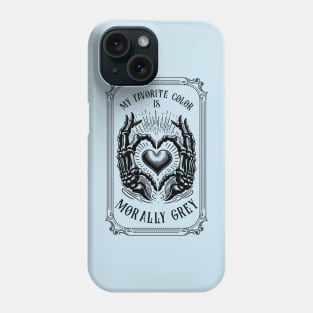 Morally grey, Funny reading gift for book nerds, bookworms Phone Case