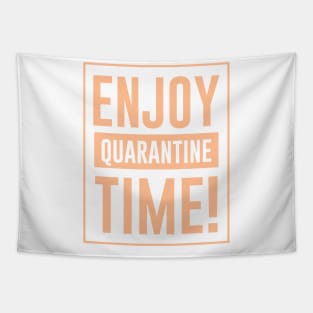 Enjoy Quarantine Time Tapestry
