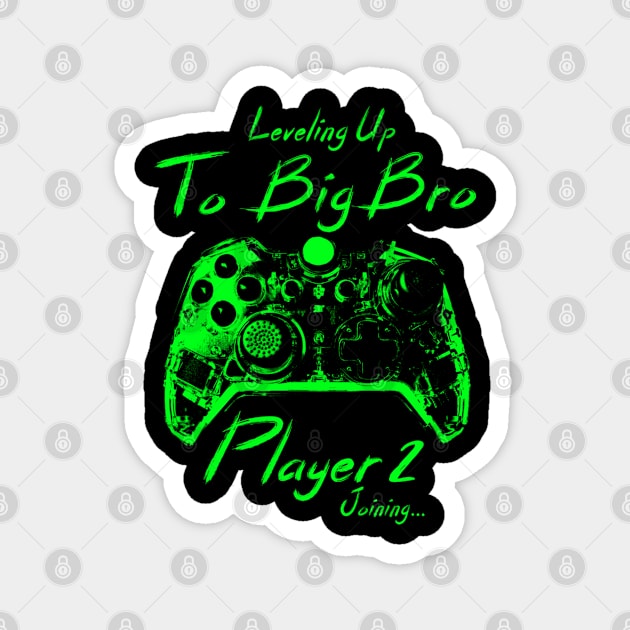 I Leveled Up To Big Bro Gamer New Brother Magnet by cedricchungerxc