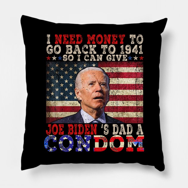 I Need Money To Go Back To 1941 Funny Anti Joe Biden Pillow by aminaqabli