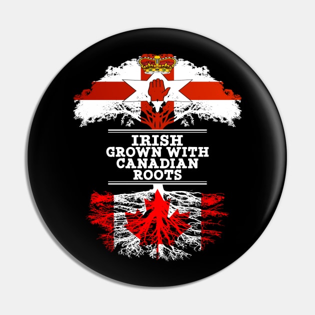 Northern Irish Grown With Canadian Roots - Gift for Canadian With Roots From Canada Pin by Country Flags