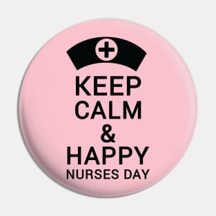 Keep Calm & Happy Nurses Day Nurse Pin