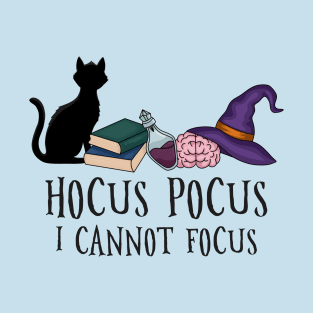 Hocus Pocus I Cannot Focus | Funny ADHD T-Shirt