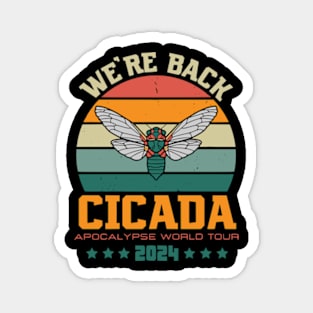 We’re Back Cicada Apocalypse World Tour Locust 2024 Funny Magnet