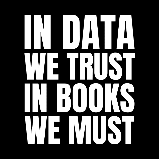 Trust in Data, Embrace the Books: A Gift for the IT Manager in Your Life! by YUED