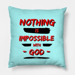 Nothing is Impossible With God | Christian Saying Pillow