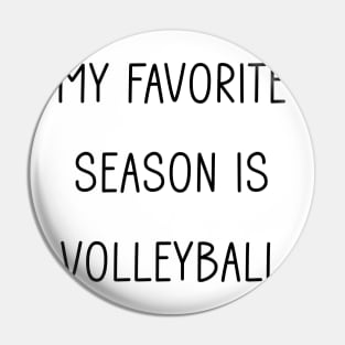 My Favorite Season is Volleyball Pin