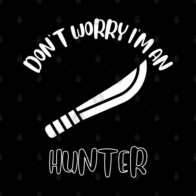 Don't Worry I'm An Hunter by NivousArts