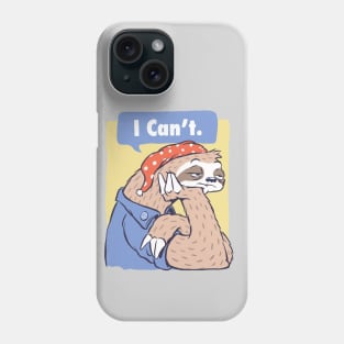 I Can't Funny Lazy Sloth Parody Phone Case