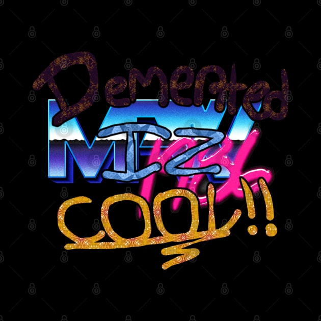 Demented Iz Cool by midwestprowrestling