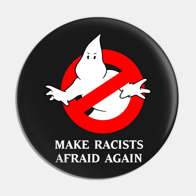 Make Racists Afraid Again Pin by JaimeMargary