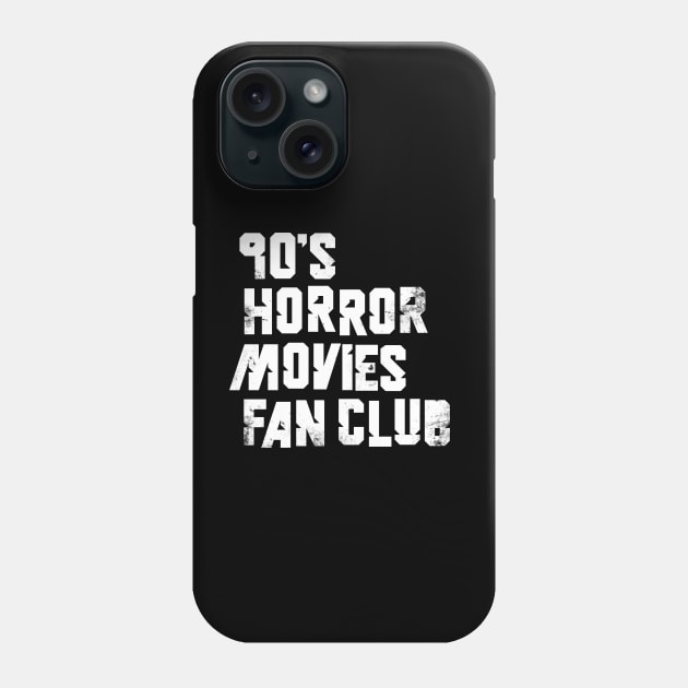 90s Horror Movies Fan Club Phone Case by Vanphirst