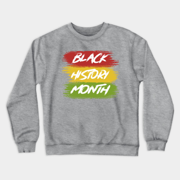 Black History Month Black History Month Crewneck Sweatshirt