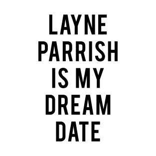 Layne Parrish Dream T-Shirt