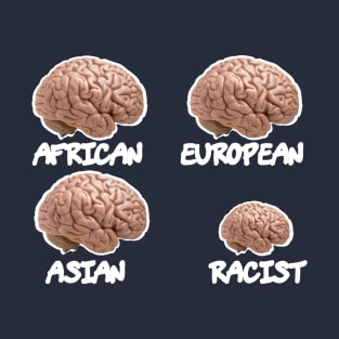 Human Brains vs Racist Brain T-Shirt