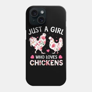 Just A Girl Who Loves Chickens Cute Chicken Flowers Farm Shirt Phone Case