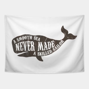 A smooth sea never made a skilled sailor Tapestry