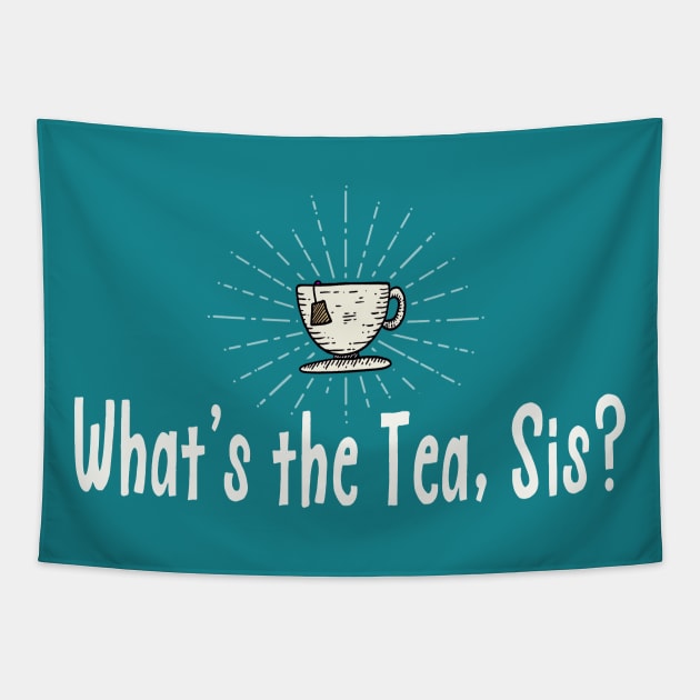 What's the Tea Sis? Tapestry by Jitterfly