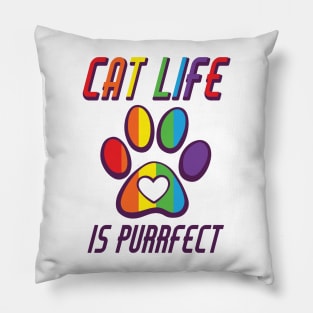 Cat Life Is Purrfect Pillow