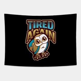 Always tired / tired again sad owl design Tapestry