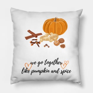 We Go Together Like Pumpkin and Spice Cute Fall Design for Your Significant Other Pillow