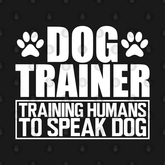 Dog Trainer Training humans to speak dog w by KC Happy Shop