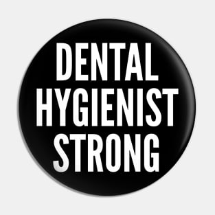Dental Hygienist Strong Pin